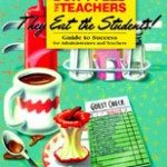 16. If You Don't Feed the Teachers They Eat the Students