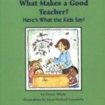 33. What Makes a Good Teacher Here`s What the Kids Say! by Donna Whyte